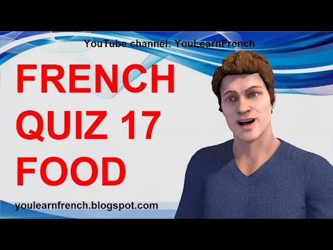 FRENCH QUIZ 17 - TEST French FOOD Vocabulary Drinks Fruits Vegetables Meals of the day